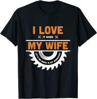 I Love My Spouse - Funny Woodworker Husband Gift T-Shirt Faddish Men Tshirts Cotton Tops &amp; Tees Family