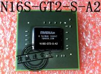 100% New or Test Good N16S-GT2-S-A2 BGA Chipset