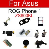 USB Chargring Board สําหรับ ASUS ROG Phone ZS600KL Z01QD กล้องด้านหลัง เลนส์ Buzzer ถาดซิมการ์ด หูฟัง หูฟัง ลําโพง Flex Cable