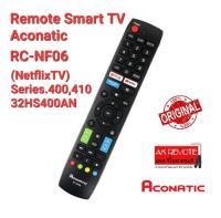 ?แท้100%?รีโมท Smart TV Aconitic Original RC-NF06 (NetflixTV) Series.400,410 32HS400AN