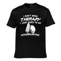 Personality I DonT Need Therapy I Just Need To Go Windsurfing Novelty MenS T-Shirts Daily Wear