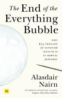 หนังสืออังกฤษใหม่ The End of the Everything Bubble : Why $75 trillion of investor wealth is in mortal jeopardy [Paperback]