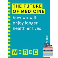 Ready to ship Future of Medicine (Wired guides) : How We Will Enjoy Longer, Healthier Lives (พร้อมส่งมือ 1)