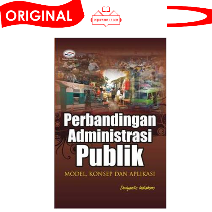 Original - Buku Perbandingan Administrasi Publik Model Konsep Dan ...