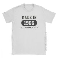 Made In 1966 T-Shirt All Original Parts Birthday T Shirt Men Anniversary Birth Design Clothes Fun O Neck Purified Cotton Tees S-4XL-5XL-6XL