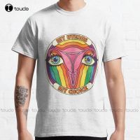 My Uterus My Choice Pro Choice My Uterus My Choice Classic Tshirt Christian Tshirts Custom Aldult Teen