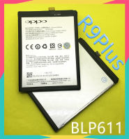 แบตเตอรี่ ออปโป้  OPPO R9 Plus Battery Model BLP611  ความจุ 4120mAh แบตเตอรี่โทรศัพท์มือถือ สินค้าพร้อมส่ง