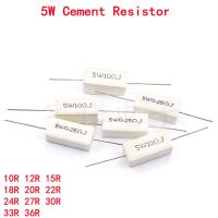 10pcs 5W 5% Cement Resistor Power Resistance 10R 12R 15R 18R 20R 22R 24R 27R 30R 33R 36R 10 12 15 18 20 22 24 27 30 33 36 ohm