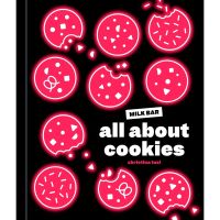 [หนังสือ] All about Cookies Milk Bar Baking Book Tosi Christina english ภาษาอังกฤษ cook cookbook cooking recipes bake