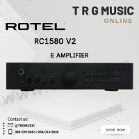 ROTEL RC1580 V2 E AMPLIFIER (สินค้าใหม่แกะกล่อง รับประกันศูนย์ไทย)