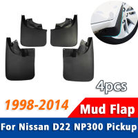 1998-2014ด้านหน้าด้านหลัง4Pcs สำหรับ Nissan D22 Pickup Np300 Mudguards Fender Mud Flap Guards Splash Mudflaps รถอุปกรณ์เสริม Mudguard