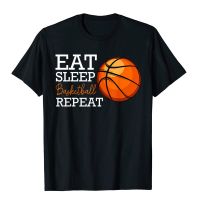 Eat Sleep Basketball Repeat Funny Player Team Sport T-Shirt Plain Personalized T Shirts Cotton Men T Shirt Normal