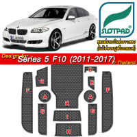 SLOTPAD ยางรองหลุม BMW Series5 F10 ออกแบบเองจากรถเมืองไทยพวงมาลัยขวา ตรงรุ่นรถเมืองไทยโดยเฉพาะ  แผ่นรองหลุม รองช่องวางแก้ว ยางรองแก้ว กันรอย