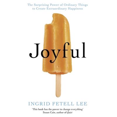 Right now ! หนังสือภาษาอังกฤษ Joyful: The surprising power of ordinary things to create extraordinary happiness