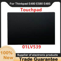 Baru untuk Thinkpad E480 E580 E585 E485 T470 T480 T570 P51S T580 P52S แทร็คแพด Touchpad Clickpad 01LV539