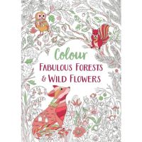 Colour Fabulous Forests &amp; Wild Flowers (Colour Yourself Calm) by Michael OMara Books