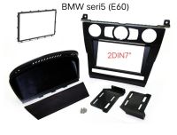 หน้ากากวิทยุ   กรอบหน้ากากวิทยุ  หน้ากากวิทยุรถยนต์   BMW seri5 E60 ปี2004-2011 สำหรับเป็นเครื่องเล่นแบบ 2DIN7"_18cm. หรือ เครื่องเล่น Android 7"