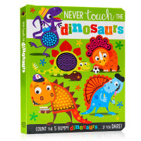 Original English touch book never touch the dinosaurs 5 dinosaurs count cover strong touch sense exercise babys small hand small muscle cardboard book childrens Enlightenment picture book