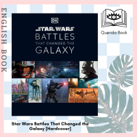 [Querida] หนังสือภาษาอังกฤษ Star Wars Battles That Changed the Galaxy [Hardcover] by