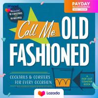 หนังสือใหม่พร้อมส่ง Call Me Old-Fashioned : Cocktails and Coasters for Every Occasion (Board Book) [Hardcover]