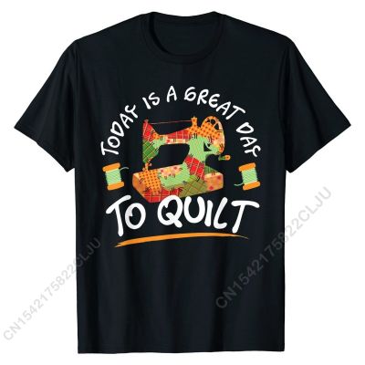 Funny Quilting Sewing Quilt T-Shirt Gift For Quilter T-Shirt PersonalizedHip Hop Tops &amp; Tees Fashion Cotton Men Top T-shirts