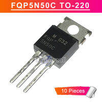 10Pcs FQP5N50C TO-220 FQP5N50 FQP 5N50 5N50C FOP5N50C TO220 5A/500V N-Channel MOSFET ทรานซิสเตอร์ใหม่เดิม