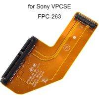 FPC-263โน้ตบุ๊คเอชดีดีสายเคเบิ้ลยืดหยุ่นสำหรับ Sony Vaio VPC-SE VPCSE ซีรี่ส์1P-1117X02-2112 V0B0แล็ปท็อปขั้วต่อฮาร์ดไดรฟ์งานใหม่