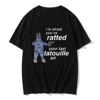 Funny Ratatouille Graphic Print T-shirts Im Afeaid Youve Ratted Your Last Tatouille Sir T Shirt Mouse Tees Men Cute Tshirt