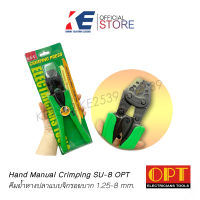 OPT คีมย้ำหางปลา คีมย้ำแบบจิก คีมย้ำ คีมย้ำหางปลาแบบจิก โอทีพี รุ่น SU-8 INDENT CRIMPING TOOLS ย้ำ 1.25-8 mm. เครื่องมือช่าง