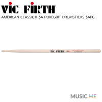 ไม้กลอง ?Vic Firth  AMERICAN CLASSIC® 5A PUREGRIT DRUMSTICKS 5APG