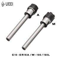 C10 ER16A 100L 150L A / M น็อตชนิด M ชนิด nut collet chuck 100 ความยาว Collet Chuck Holder CNC Extension Rod ก้านตรง