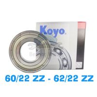 KOYO 60/22 ZZ KOYO 60/32 ZZ KOYO 62/22 ZZ ของแท้100%