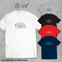 Little Word เสื้อยืดคอกลมแขนสั้นพิมพ์ลาย เดือนเกิด ปีเกิด สไตล์มินิมอล ทรงUnisex สามารถเปลี่ยนข้อความได้