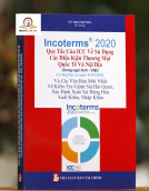 Incoterms 2020 - Quy tắc của ICC về sử dụng các điều kiện thương mại quốc