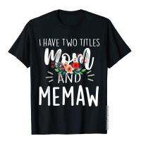 I Have Two Titles Mom And Memaw I Rock Them Both Floral T-Shirt T Shirts Tops Shirts Graphic Cotton Leisure Novelty MenS