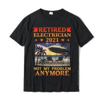 Retired Electrician 2021 Retirement Gift Funny T-Shirt Slim Fit Comics T Shirt Cotton Men T Shirt Summer