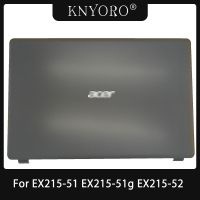 Newprodectscoming For Acer Tensa ex215 51 ex215 51g ex215 52 ex215 52g ex215 52k ex215 52kg Laptop LCD Back Cover/Front Bezel/Hinges Black Gray