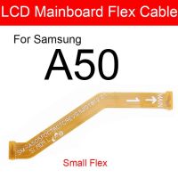 เมนบอร์ดหลักเมนบอร์ดสายเคเบิ้ลยืดหยุ่นสำหรับ Lcd Samsung Galaxy A50 Sm-A505fd เมนบอร์ดแบบเฟล็กซ์ชิ้นส่วนซ่อมเปลี่ยนสายริบบิ้น