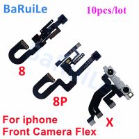 BaRuiLe 10pcs กล้องหน้าขนาดเล็กสําหรับ iPhone X 7 8 Plus 7P 8P 7G พร้อมเซ็นเซอร์ Light Proximity Flex Cable หันหน้าไปทางชิ้นส่วนซ่อม Cam