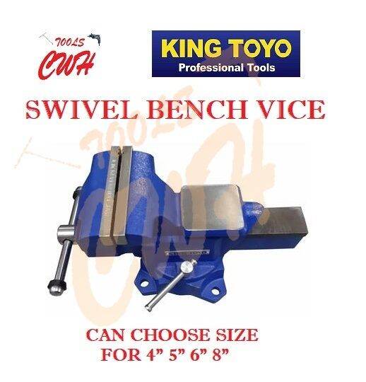 KING TOYO 4" 5" 6" 8" HEAVY DUTY SWIVEL BENCH VICE VICES VISE VISES Lazada