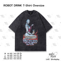 ROBOT DRINK T-Shirt Oversize Y2K เสื้อผู้ชาย เสื้อผู้หญิง สตรีทแฟชั่น เสื้อสีดำ