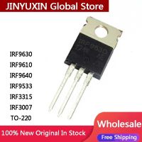 10Pcs New IRF9630 9630 IRF9610 9610 IRF9640 9640 IRF9533 9533 IRF3315 IRF3007 IRF TO-220 Triode In Stock Wholesale Free Shipping