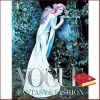 to dream a new dream. ! &amp;gt;&amp;gt;&amp;gt; Vogue : Fantasy &amp; Fashion [Hardcover]หนังสือภาษาอังกฤษมือ1(New) ส่งจากไทย