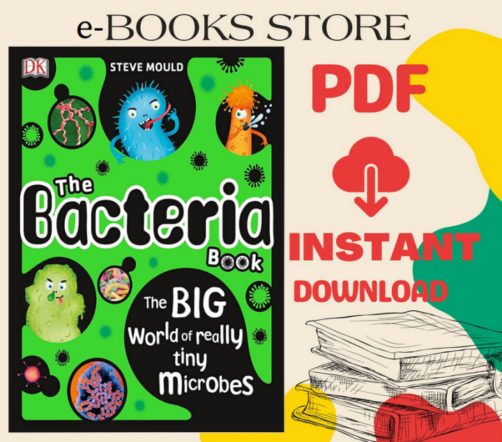 The Bacteria Book The Big World of Really Tiny Microbes DK, Steve