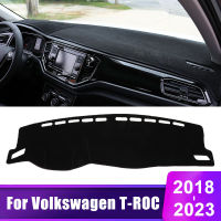 สำหรับ Volkswagen VW T-ROC TROC 2018 2019 2020 2021 2022 2023รถ Dashboard Sun Shade Cover Non-Slip Pad อุปกรณ์เสริม