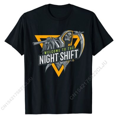 Welcome To The Night Shift ociate Night Shifter T-Shirt Male Funny Cal Tops T Shirt Cotton T Shirts Comfortable