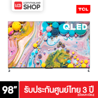 TCL PREMIUM 98 นิ้ว 4K QLED TV Google TV รุ่น 98C735 รับประกันศูนย์ 3 ปี ประกอบติดตั้งในกรุงเทพ