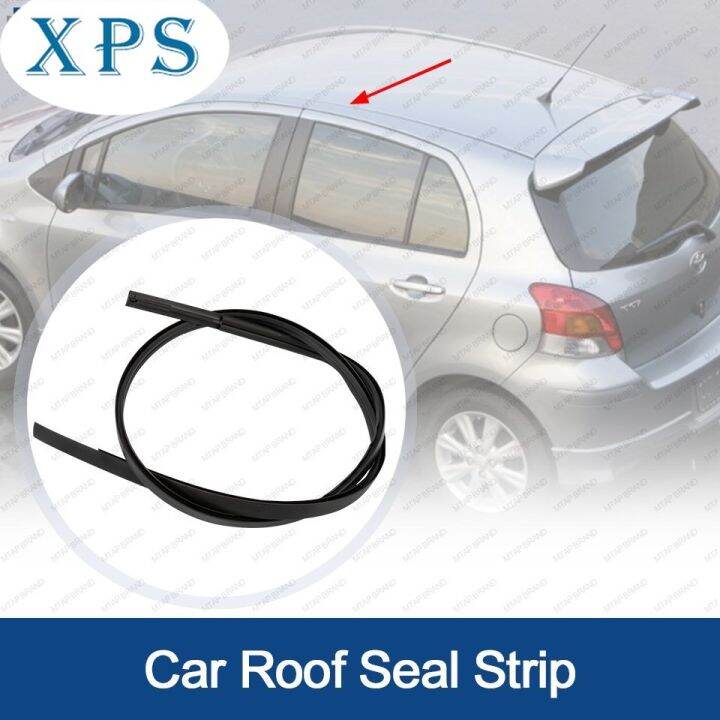 xps Car Roof Seal Strip Car roof rubber strip for TOYOTA YARIS VITZ