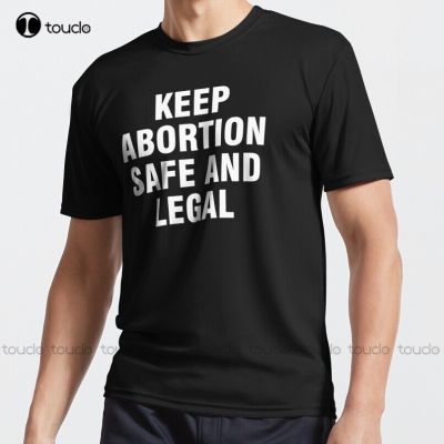 Keep Abortion Safe And Legal Active T-Shirt Pro Abortion Men T&nbsp;Shirt Custom Aldult Teen Unisex Digital Printing Tee Shirts Retro