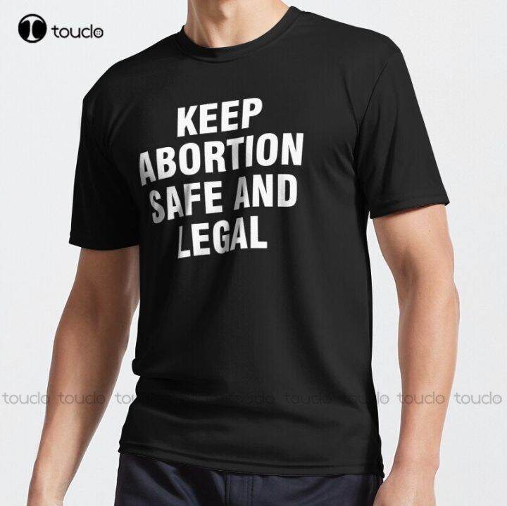 keep-abortion-safe-and-legal-active-t-shirt-pro-abortion-men-t-nbsp-shirt-custom-aldult-teen-unisex-digital-printing-tee-shirts-retro